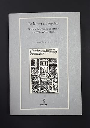 Image du vendeur pour Rozzo Ugo (a cura di). La lettera e il torchio. Forum. 2001 DEDIDA DELL'autore presente al frontespizio. mis en vente par Amarcord libri