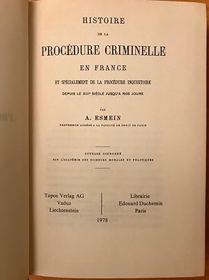 Histoire de la procédure criminelle en France et spécialement de la procédure inquisitoire, depui...