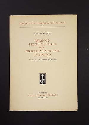 Seller image for Ramelli Adriana. Catalogo degli incunaboli della Biblioteca Cantonale di Lugano. Leo S. Olschhki Editore. 1981 for sale by Amarcord libri