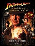 Bild des Verkufers fr Indiana Jones Et Le Royaume Du Crne De Cristal : L'album Du Film zum Verkauf von RECYCLIVRE