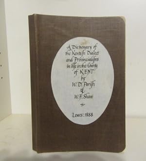 Bild des Verkufers fr A Dictionary of the Kentish Dialect and Provincialisms in Use in the County of Kent zum Verkauf von BRIMSTONES