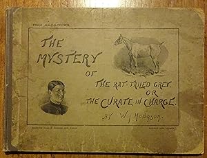 The mystery of the rat-tailed grey, or, The curate in charge. By W. J. Hodgson.