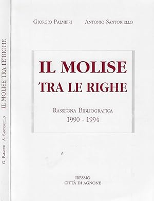 Seller image for Il Molise tra le righe Rassegna Bibliografica 1990-1994 for sale by Biblioteca di Babele