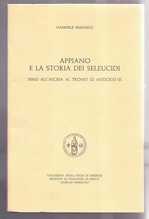 Appiano e la storia dei Seleucidi fino all`ascesa al trono di Antioco III. (=Studi e Testi, 1)