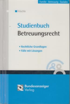 Seller image for Studienbuch Betreuungsrecht - Rechtliche Grundlagen   Flle mit Lsungen. for sale by TF-Versandhandel - Preise inkl. MwSt.
