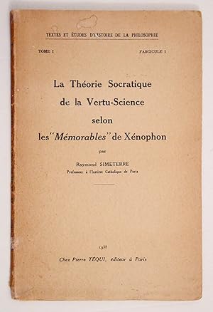 LA THEORIE SOCRATIQUE DE LA VERTU-SCIENCE selon les "Mémorables" de Xénophon.