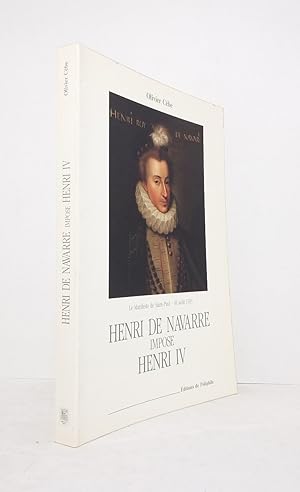 Seller image for Henri de Navarre impose Henri IV for sale by Librairie KOEGUI