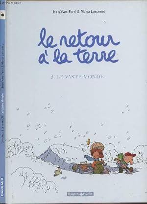 Bild des Verkufers fr Le retour  la terre - 3. Le vaste monde zum Verkauf von Le-Livre