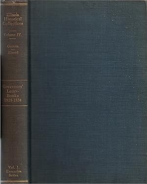 Immagine del venditore per Collections of the Illinois State Historical Library, Volume IV; Executive Series, Volume I: The Governor's Letter-Books, 1818-1834 venduto da Crossroad Books