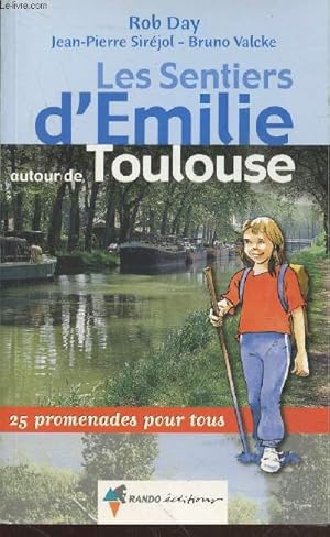 Bild des Verkufers fr Les Sentiers d'Emilie autour de Toulouse : 25 promenades pour tous zum Verkauf von Le-Livre