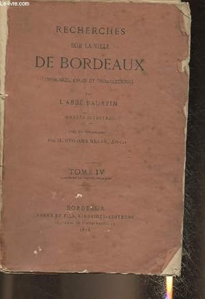 Image du vendeur pour Recherches sur la ville de Bordeaux (Mmoires, essais et dissertations) Tome IV mis en vente par Le-Livre