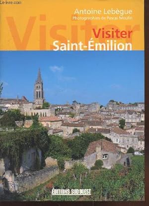 Bild des Verkufers fr Visiter Saint-Emilion zum Verkauf von Le-Livre