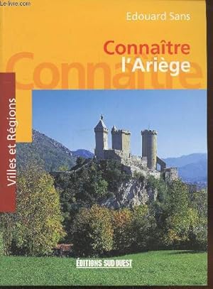 Image du vendeur pour Connatre l'Arige (Collection :"Villes et Rgions") mis en vente par Le-Livre