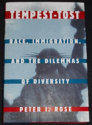 Tempest-Tost: Race, Immigration, and the Dilemmas of Diversity