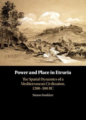 Seller image for Power and Place in Etruria : The Spatial Dynamics of a Mediterranean Civilization, 1200-500 Bc for sale by GreatBookPrices