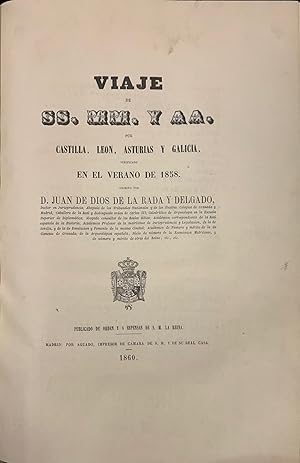 Viaje de SS.MM y AA. por Castilla, León, Asturias y Galicia verificado en el verano de 1858