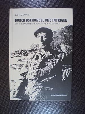 Bild des Verkufers fr Durch Dschungel und Intrigen. Als Innerschweizer in Indochinas Kriegswirren zum Verkauf von Buchfink Das fahrende Antiquariat