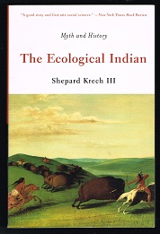 The Ecological Indian: Myth and History. -