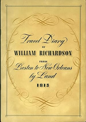 Travel Diary of William Richardson from Boston to New Orleans By Land 1815. Followed by 'Dorothy ...