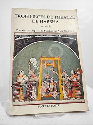 Trois pièces de théâtre de Harsha