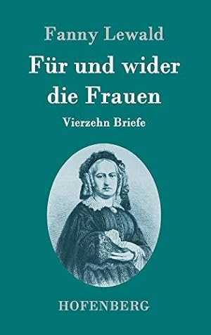 Bild des Verkufers fr Fr und wider die Frauen: Vierzehn Briefe zum Verkauf von WeBuyBooks