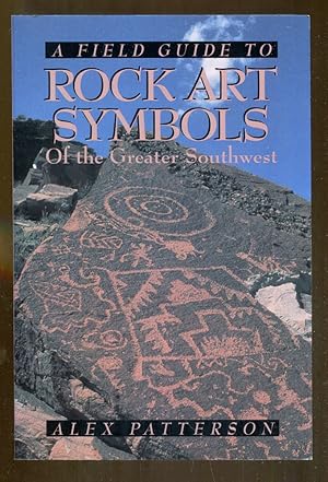 Imagen del vendedor de A Field Guide to Rock Art Symbols of the Greater Southwest a la venta por Dearly Departed Books