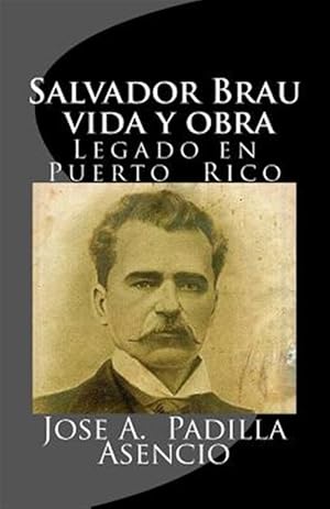 Seller image for Salvador Brau Vida y Obra: Legado En P Uerto Rico -Language: spanish for sale by GreatBookPrices