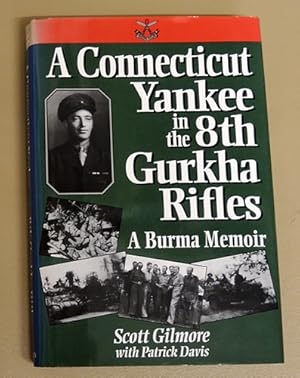 A Connecticut Yankee in the 8th Gurkha Rifles: A Burma Memoir
