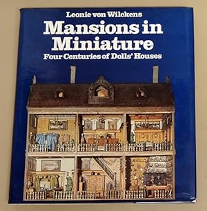 Mansions in Miniature: Four Centuries of Dolls' Houses