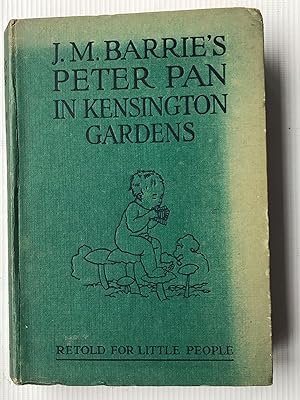 Seller image for J.M.Barrie's Peter Pan in Kensington Gardens Retold for Little People for sale by Beach Hut Books