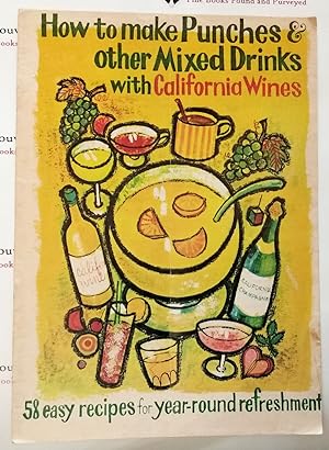 Imagen del vendedor de How to Make Punches & Other Mixed Drinks with California Wines a la venta por Trouve Books
