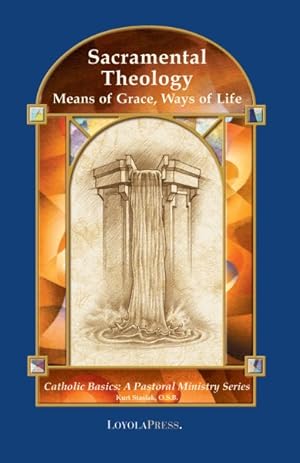 Bild des Verkufers fr Sacramental Theology : Means of Grace, Ways of Life zum Verkauf von GreatBookPrices