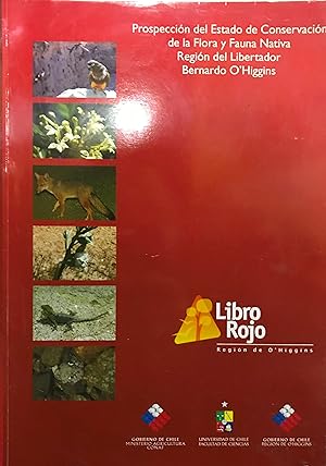 Libro Rojo. Prospección del Estado de Conservación de la Flora y Fauna Nativa, Región del Liberta...