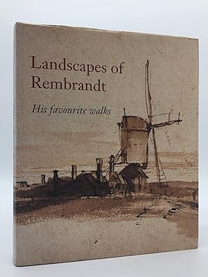 Landscapes of Rembrandt: His Favourite Walks