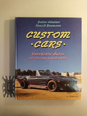 Bild des Verkufers fr Custom Cars. Verrckte Autos aus Europa und den USA. zum Verkauf von Druckwaren Antiquariat