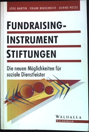 Bild des Verkufers fr Fundraising-Instrument Stiftungen : Die neuen Mglichkeiten fr soziale Dienstleister. zum Verkauf von books4less (Versandantiquariat Petra Gros GmbH & Co. KG)