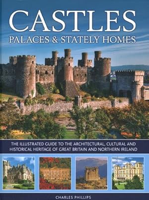 Seller image for Castles, Palaces & Stately Homes : The Illustrated Guide to the Architectural, Cultural and Historical Heritage of Great Britain and Northern Ireland for sale by GreatBookPrices