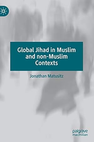 Seller image for Global Jihad in Muslim and non-Muslim Contexts by Matusitz, Jonathan [Hardcover ] for sale by booksXpress
