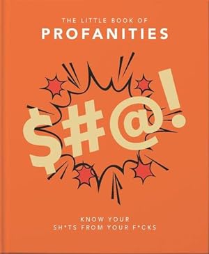 Imagen del vendedor de Little Book of Profanities: Know your Sh*ts from your F*cks (The Little Book of.) by Orange Hippo! [Hardcover ] a la venta por booksXpress