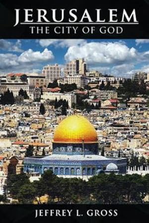 Immagine del venditore per Jerusalem: The City of God by Gross, Jeffrey L [Paperback ] venduto da booksXpress