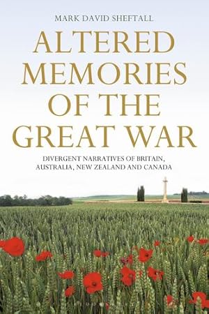 Immagine del venditore per Altered Memories of the Great War: Divergent Narratives of Britain, Australia, New Zealand and Canada [Soft Cover ] venduto da booksXpress