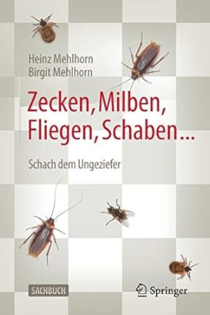 Bild des Verkufers fr Zecken, Milben, Fliegen, Schaben .: Schach dem Ungeziefer (German Edition) by Mehlhorn, Heinz, Mehlhorn, Birgit [Paperback ] zum Verkauf von booksXpress