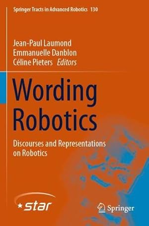 Image du vendeur pour Wording Robotics: Discourses and Representations on Robotics (Springer Tracts in Advanced Robotics) [Paperback ] mis en vente par booksXpress