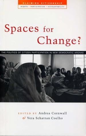 Image du vendeur pour Spaces for Change?: The Politics of Citizen Participation in New Democratic Arenas (Claiming Citizenship) [Soft Cover ] mis en vente par booksXpress