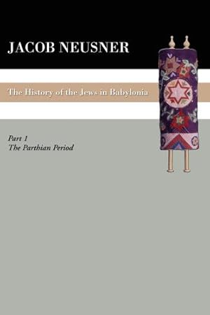 Bild des Verkufers fr A History of the Jews in Babylonia, Part 1: The Parthian Period [Soft Cover ] zum Verkauf von booksXpress