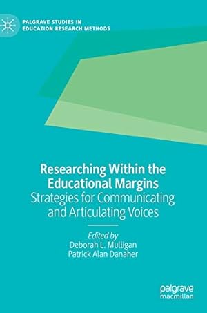 Seller image for Researching Within the Educational Margins: Strategies for Communicating and Articulating Voices (Palgrave Studies in Education Research Methods) [Hardcover ] for sale by booksXpress
