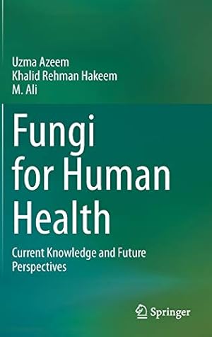 Bild des Verkufers fr Fungi for Human Health: Current Knowledge and Future Perspectives by Azeem, Uzma, Hakeem, Khalid Rehman, Ali, M. [Hardcover ] zum Verkauf von booksXpress