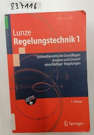 Seller image for Regelungstechnik; Teil: 1., Systemtheoretische Grundlagen, Analyse und Entwurf einschleifiger Regelungen : mit 69 Beispielen, 169 bungsaufgaben sowie einer Einfhrung in das Programmsystem MATLAB for sale by Versand-Antiquariat Konrad von Agris e.K.