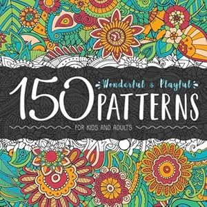 Bild des Verkufers fr 150 Wonderful and Playful Patterns: A Huge Relaxing Book For for Teens and Adults [Soft Cover ] zum Verkauf von booksXpress