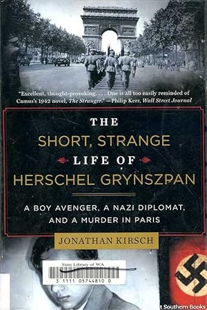 Seller image for The Short, Strange Life of Herschel Grynszpan: A Boy Avenger, a Nazi Diplomat, and a Murder in Paris for sale by Great Southern Books